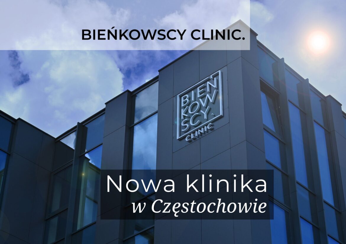 główne_NOWA-KLINIKA-BIENKOWSCY-CLINIC-CZESTOCHOWA-BEZPLATNE-KONSULTACJE OTWARCIE NOWEJ KLINIKI W CZĘSTOCHOWIE już e czerwcu! Bieńkowscy Clinic, ul. Okulickiego
